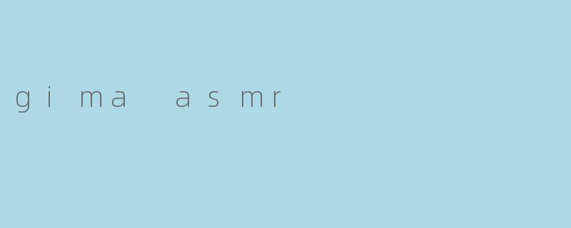 gima asmr